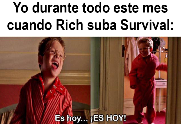 Yo_cuando_Rich_suba_Survival.png